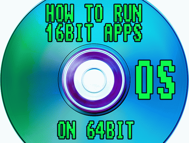 HOW TO RUN 16-BIT APPLICATIONS IN WINDOWS 7 X64