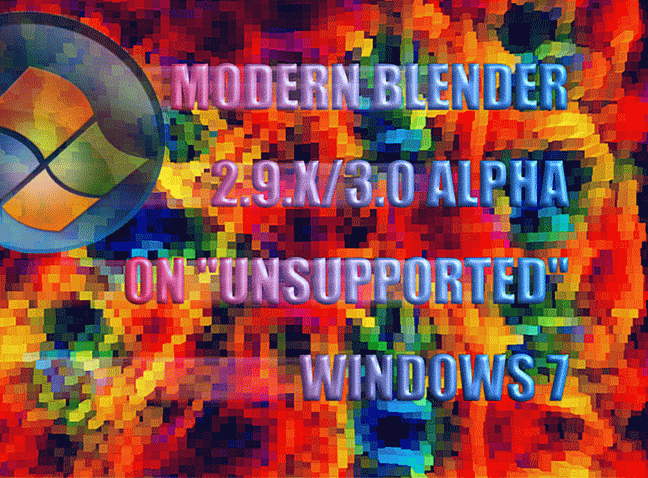 MODERN BLENDER, WINDOWS 7 ERA IS NOT ENDED, YET