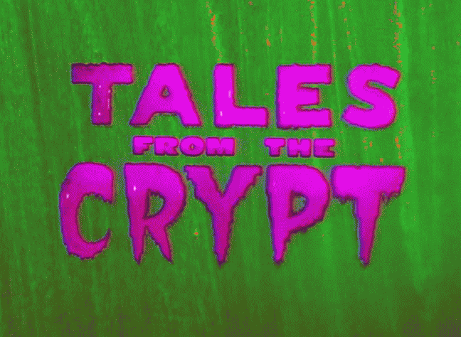 TALES FROM THE CRYPT [1989-1996]
