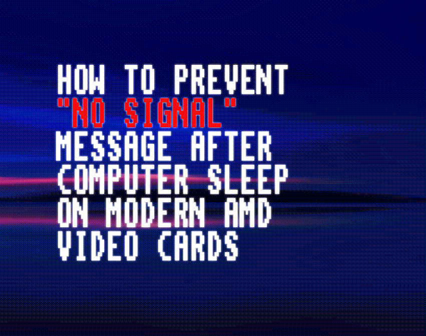 CLICKMONITORDDC ▀ ELEGANT SOLUTION TO BLACK SCREEN AFTER WAKE UP FROM SLEEP ON AMD VIDEO CARDS