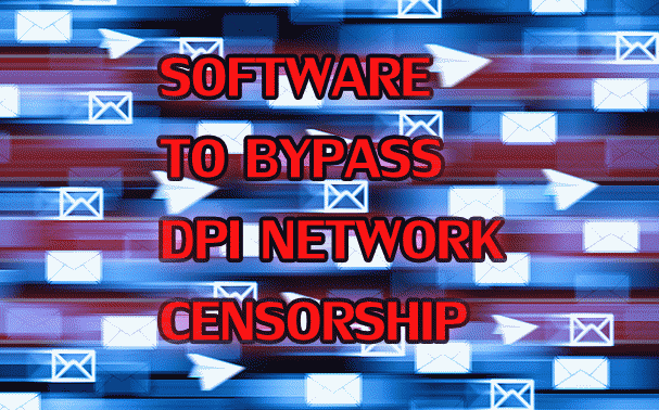 SOFTWARE TO BYPASS DPI NETWORK CENSORSHIP