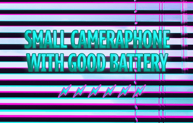 SMALL STURDY PHONE WITH GREAT CAMERA AND BATTERY LIFE ▀ IS IT POSSIBLE?