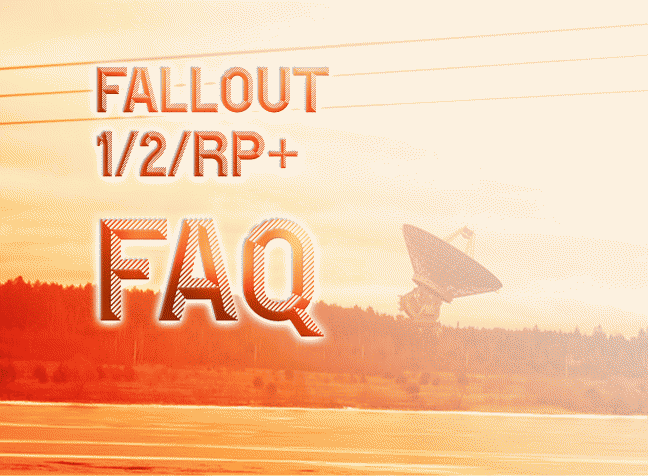 ULTIMATE FAQs FOR CLASSIC FALLOUT 1/2/RP+