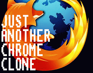 FIREFOX ▀ YET ANOTHER CHROME CLONE?