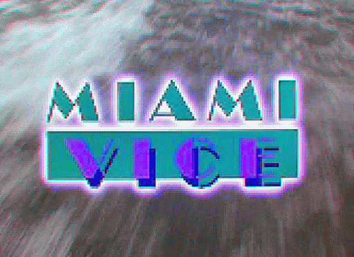 MIAMI VICE [1984-1990]