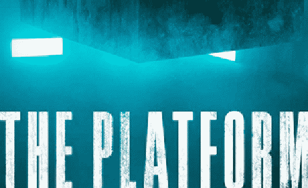 THE PLATFORM [2019] ▀ THE LOVE LETTER TO THE ZERO LEVEL OPPRESSORS