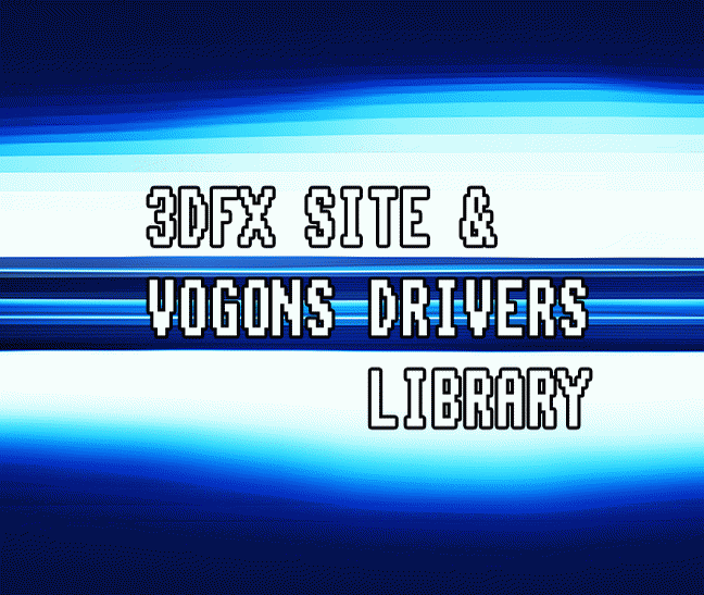 3DFX SITE & VOGONS DRIVERS LIBRARY