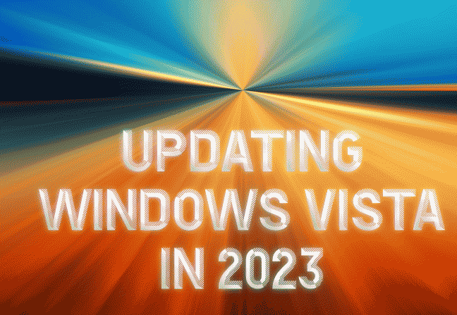 UPDATING WINDOWS VISTA SP2+ ESU IN 2023