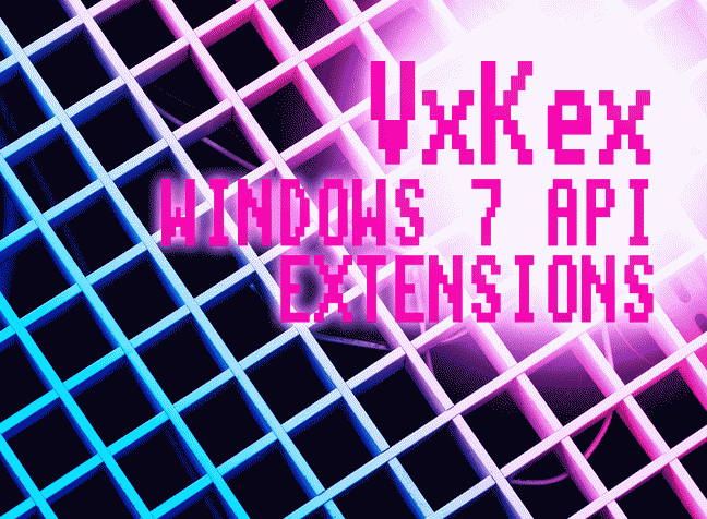 VxKex ▀ WINDOWS 7 KERNEL EXTENSIONS TO RUN WINDOWS 8+ SOFTWARE