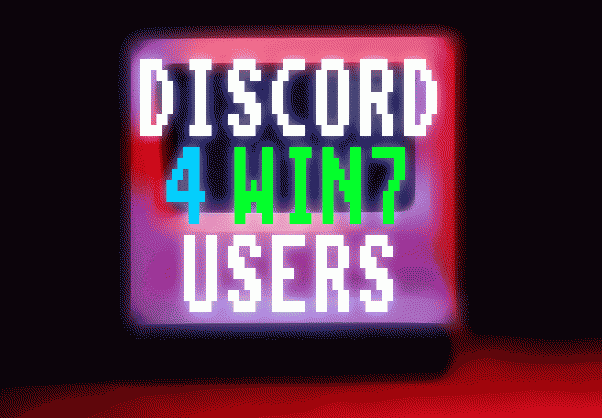DECIDED TO LAUNCH DISCORD CHAT LOUNGE FOR WINDOWS 7 USERS